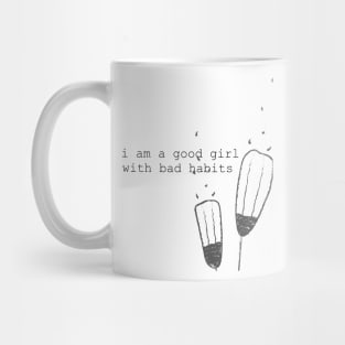 I am a good girl with bad habits Mug